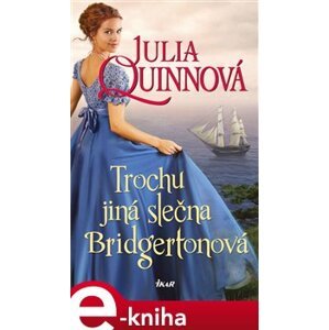Trochu jiná slečna Bridgertonová - Julia Quinnová e-kniha
