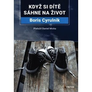 Když si dítě sáhne na život - Boris Cyrulník