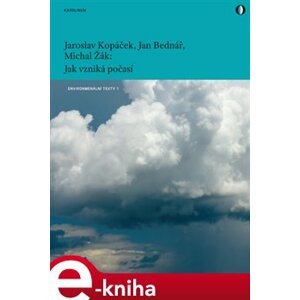 Jak vzniká počasí - Jan Bednář, Michal Žák, Jaroslav Kopáček e-kniha