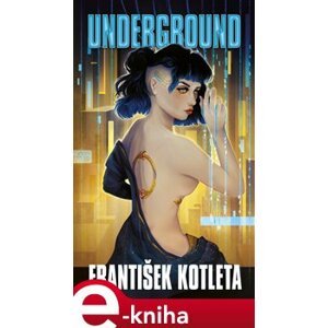 Underground - František Kotleta e-kniha
