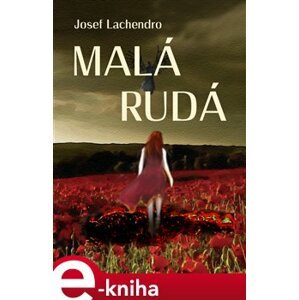 Malá Rudá - Josef Lachendro e-kniha