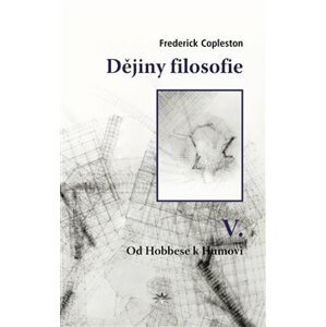 Dějiny filosofie V.. Od Hobbese k Humovi - Frederick Copleston