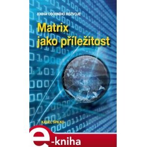 Matrix jako příležitost - Karel Spilko e-kniha