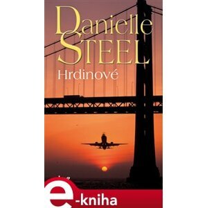 Hrdinové - Danielle Steel e-kniha