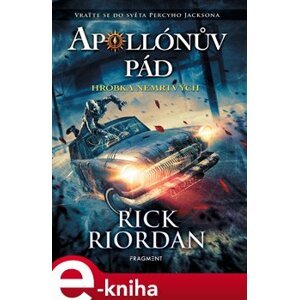 Apollónův pád - Hrobka nemrtvých - Rick Riordan e-kniha