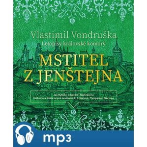 Mstitel z Jenštejna - Letopisy královské komory, mp3 - Vlastimil Vondruška