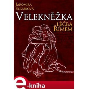 Velekněžka - léčba Římem - Jaromíra Slezáková e-kniha