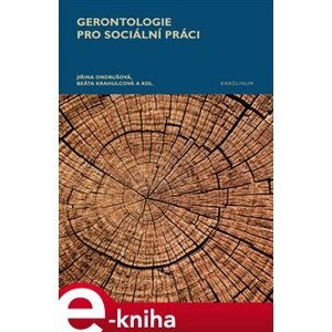 Gerontologie pro sociální práci - Jiřina Ondrušová, Beáta Krahulcová e-kniha