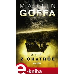 Muž z chatrče - Martin Goffa e-kniha