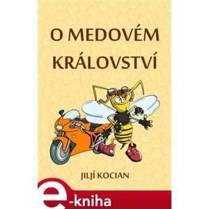 O Medovém království - Jiljí Kocian e-kniha