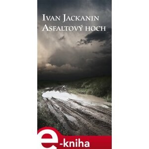 Asfaltový hoch - Ivan Jackanin e-kniha