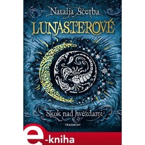 Lunasterové - Skok nad hvězdami - Natalja Ščerba e-kniha