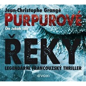 Purpurové řeky - Jean Christophe Grangé