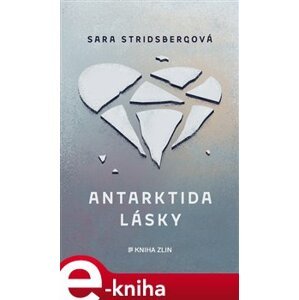 Antarktida lásky - Sara Stridsbergová e-kniha