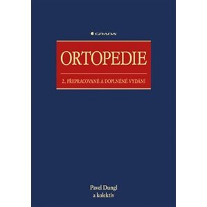 Ortopedie. 2., přepracované a doplněné vydání - Pavel Dungl, kolektiv