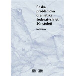 Česká problémová dramatika šedesátých let 20. století - David Kroča