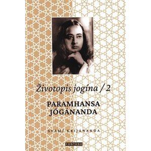 Životopis jogína 2. Paramhansa Jógánanda - Osobní úvahy a vzpomínky - Svámi Krijánanda