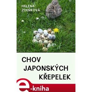 Chov japonských křepelek - Helena Zdeňková e-kniha
