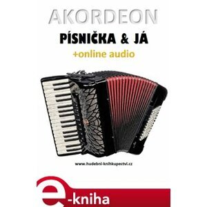 Akordeon, písnička & já (+online audio) - Zdeněk Šotola e-kniha