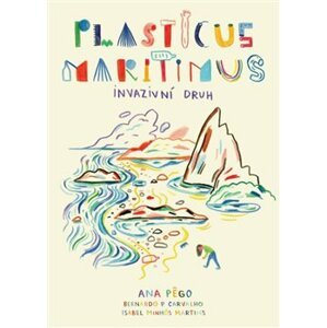 Plasticus maritimus: invazivní druh - Ana Pego, Isabel Minhós Martins
