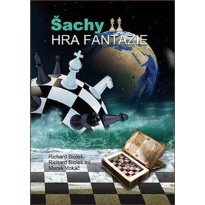 Šachy - Hra fantazie - Richard ml. Biolek