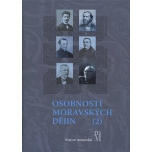 Osobnosti moravských dějin II. - Libor Jan, Bronislav Chocholáč, Jiří Malíř