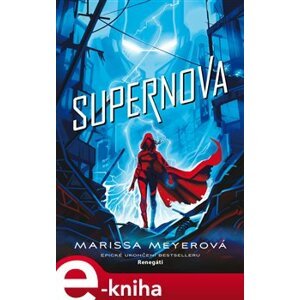 Supernova - Marissa Meyerová e-kniha