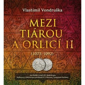 Mezi tiárou a orlicí II.. Příběh prvního českého krále Vratislava I. (1073–1092), CD - Vlastimil Vondruška