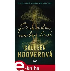 Pravda, nebo lež - Colleen Hooverová e-kniha