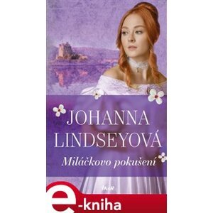 Miláčkovo pokušení - Johanna Lindseyová e-kniha