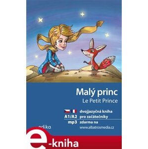 Malý princ A1/A2. dvojjazyčná kniha pro začátečníky - Miroslava Ševčíková, Antoine de Saint-Exupéry e-kniha