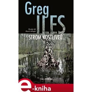 Strom kostlivců - Greg Iles e-kniha
