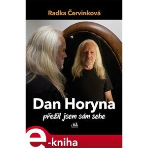 Dan Horyna - Přežil jsem sám sebe - Radka Červinková e-kniha