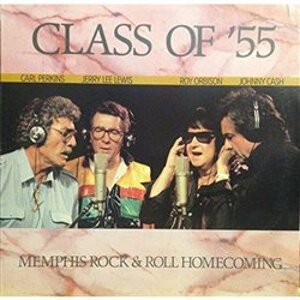 Class Of &apos;55: Memphis Rock & Roll Homecoming - Roy Orbison, Jerry Lee Lewis, Johnny Cash, Carl Perkins