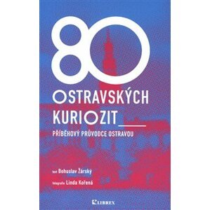 80 ostravských kuriozit - Bohuslav Žárský