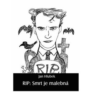 RIP: Smrt je malebná - Jan Hlubek