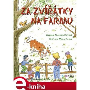 Za zvířátky na farmu - Marcela Kotová e-kniha