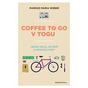 Coffee to go v Togu. Jedno kolo, 26 zemí a spousta kávy - Markus Maria Weber