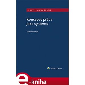 Koncepce práva jako systému - Ondřej Pavelek e-kniha