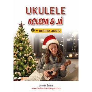 Ukulele, koleda & já. +online audio - Zdeněk Šotola