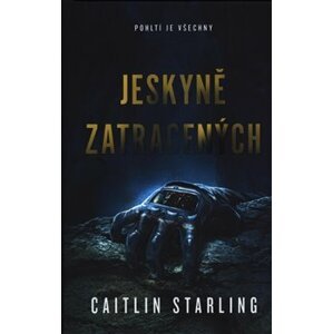Jeskyně zatracených - Caitlin Starling