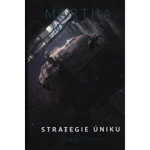 Strategie úniku - Martha Wells