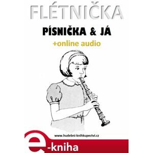 Flétnička, písnička & já (+online audio) e-kniha