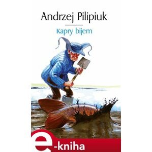Kapry bijem - Andrzej Pilipiuk e-kniha
