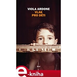 Vlak pro děti - Viola Ardone e-kniha