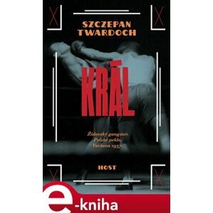 Král - Szczepan Twardoch e-kniha