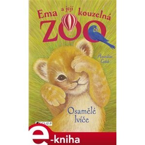 Ema a její kouzelná zoo - Osamělé lvíče - Amelia Cobb e-kniha