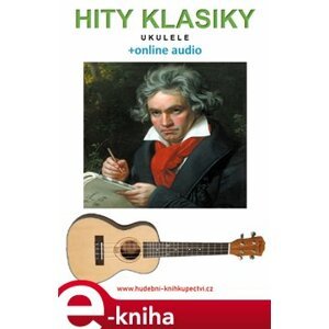 Hity klasiky - Ukulele (+online audio) - Zdeněk Šotola e-kniha