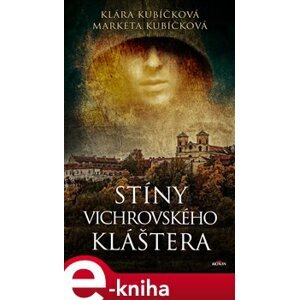 Stíny Vichrovského kláštera - Markéta Kubíčková, Klára Kubíčková e-kniha
