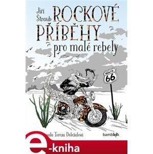 Rockové příběhy pro malé rebely - Jiří Štraub e-kniha